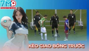 Kèo giao bóng trước